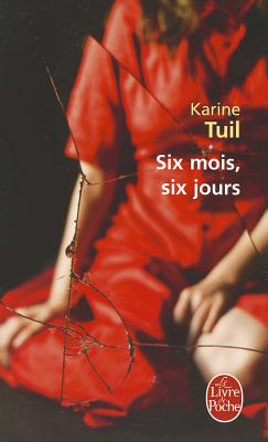 Six Mois, Six Jours - Tuil, Karine