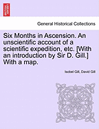 Six Months in Ascension: An Unscientific Account of a Scientific Expedition