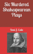 Six Murdered Shakespearean Plays