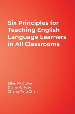 Six Principles for Teaching English Language Learners in All Classrooms - McIntyre, Ellen, Professor, Edd, and Kyle, Diane W, Dr., and Chen, Cheng-Ting