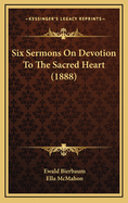 Six Sermons on Devotion to the Sacred Heart (1888)
