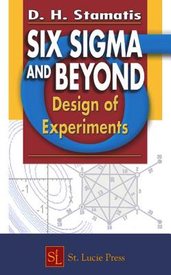 Six Sigma and Beyond: Design of Experiments, Volume V - Stamatis, D.H.