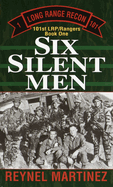 Six Silent Men: 101st Lrp/Rangers