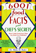 Six Thousand One Food Facts and Chef Secrets - Bader, Myles H