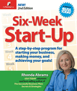 Six-Week Start-Up: A Step-By-Step Program for Starting Your Business, Making Money, and Achieving Your Goals!