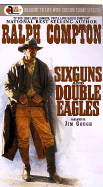 Sixguns and Double Eagles