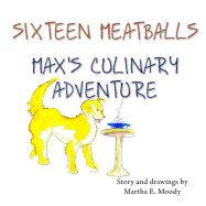 Sixteen Meatballs: Max's Culinary Adventure