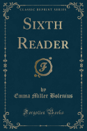 Sixth Reader (Classic Reprint)