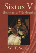 Sixtus V: The Hermit of Villa Montalto