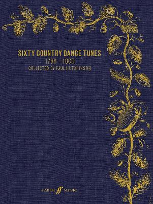 Sixty Country Dance Tunes (1786--1800) - Hutchinson, Paul (Composer)