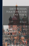 Sixty Russian Folk-songs For One Voice; Volume 2