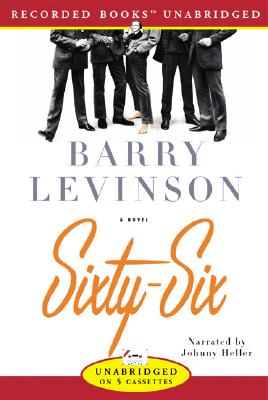 Sixty-Six - Levinson, Barry, and To Be Announced (Read by)