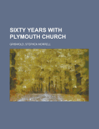 Sixty Years With Plymouth Church