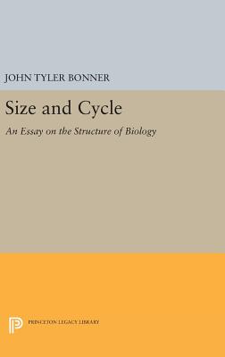 Size and Cycle: An Essay on the Structure of Biology - Bonner, John Tyler