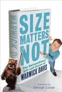 Size Matters Not: The Extraordinary Life and Career of Warwick Davis