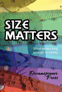 Size Matters: Short Stories Long Enough to Satisfy