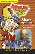 Skate Expectations: Skate Expectations/In the Nick of Time/Twister and Shout