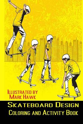Skateboard Design: Coloring and Activity Book - Dennan, Kaye
