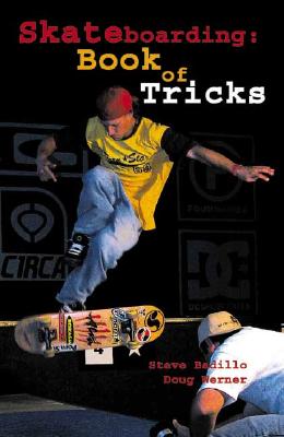 Skateboarding: Book of Tricks - Badillo, Steve, and Werner, Doug