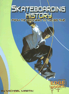 Skateboarding History: From the Backyard to the Big Time