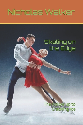 Skating on the Edge: The Follow up to Crackling Ice - Walker, Nicholas