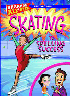 Skating to Spelling Success
