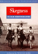 Skegness in Old Photographs - Kime, Winston