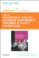 Skeletal Anchorage in Orthodontic Treatment of Class II Malocclusion - Elsevier eBook on Vitalsource (Retail Access Card): Contemporary Applications of Orthodontic Implants, Miniscrew Implants and Mini Plates