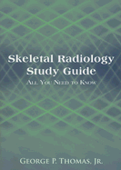 Skeletal Radiology Study Guide: All You Need to Know