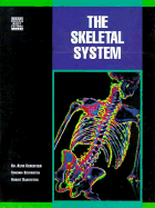 Skeletal System - Silverstein, Alvin, Dr., and Silverstein, Robert, and Silverstein, Virginia, Dr.