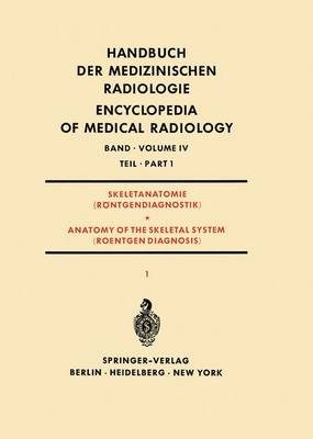 Skeletanatomie (Rontgendiagnostik) Teil 1 / Anatomy of the Skeletal System (Roentgen Diagnosis) Part 1 - Amprino, Rodolfo, and Dulce, Hans-Joachim, and Engstrm, Arne