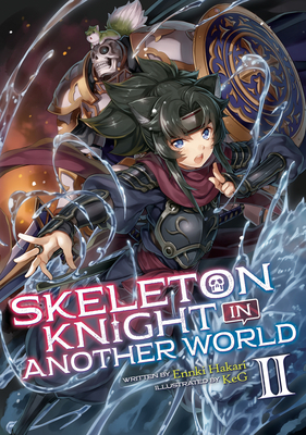 Skeleton Knight in Another World (Light Novel) Vol. 2 - Hakari, Ennki