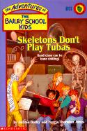 Skeletons Don't Play Tubas