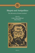 Skepsis and Antipolitics: The Alternative of Gustav Landauer