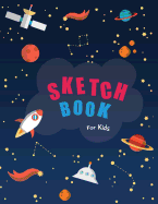 Sketch Book for Kids: Blank Paper for Drawing - 110 Pages ( 8.5x11 )Blank Paper for Drawing, Doodling or Sketching (Sketchbooks for Kids)