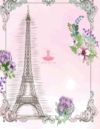 Sketch book: Paris cover (8.5 x 11) inches 110 pages, Blank Unlined Paper for Sketching, Drawing, Whiting, Journaling & Doodling