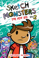 Sketch Monsters Vol. 2: The New Kid