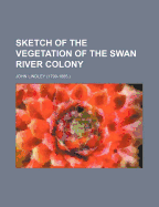 Sketch of the Vegetation of the Swan River Colony