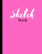 Sketchbook: Blank Sketch Pad - Art and Drawing Paper - Large, 8.5x11 inches - Hot Pink