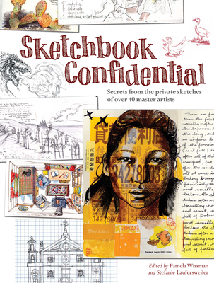 Sketchbook Confidential: Secrets from the Private Sketches of Over 40 Master Artists - Editors of North Light Books (Editor)