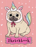 Sketchbook: Cute Pug In Unicorn Costume, Large Blank Sketchbook For Kids, 110 Pages, 8.5" x 11", Letter Size, For Drawing, Sketching & Crayon Coloring