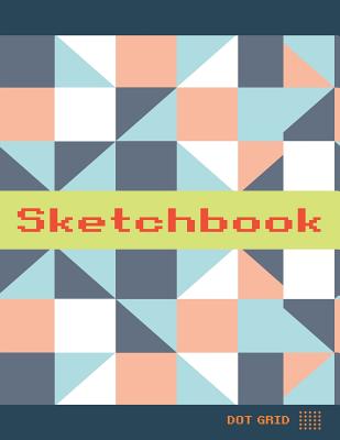 Sketchbook Dot Grid: Dot Grid and White Paper, Freestyle for Drawing, Sketching, Writing and Many More Purposes. Matte Cover - 116 Pages of 8.5 X 11 (Letter) - Johnson, Molly