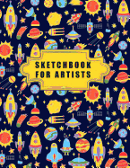 Sketchbook for Artists: Blank Pages, Sketch, Draw and Paint