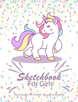 Sketchbook For Girls: Blank Journal For Doodles, Drawing & Sketching: Cute Unicorn Cover, Extra Large Pages, 8.5" x 11" Journal Sketchpad - Journals, Blank Books