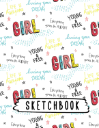 Sketchbook: Inspirational Quotes For Girls Pattern, Large Blank Sketchbook, 110 Pages, 8.5" x 11", Letter Size, For Drawing, Sketching & Doodling