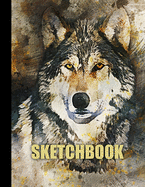 Sketchbook: Wolf Cover Design - White Paper - 120 Blank Unlined Pages - 8.5" X 11" - Matte Finished Soft Cover