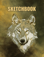 Sketchbook: Wolf Cover Design - White Paper - 120 Blank Unlined Pages - 8.5" X 11" - Matte Finished Soft Cover