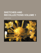 Sketches and Recollections Volume 1