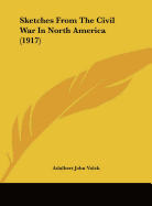 Sketches From The Civil War In North America (1917)