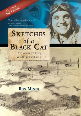 Sketches of a Black Cat - Expanded Edition: Story of a night flying WWII pilot and artist - Miner, Ron